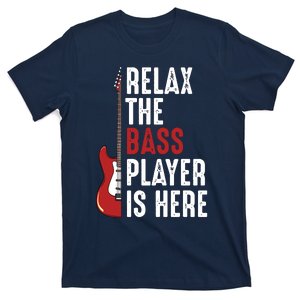 Relax The Bass Player Is Here Guitarist Instrument Strings T-Shirt