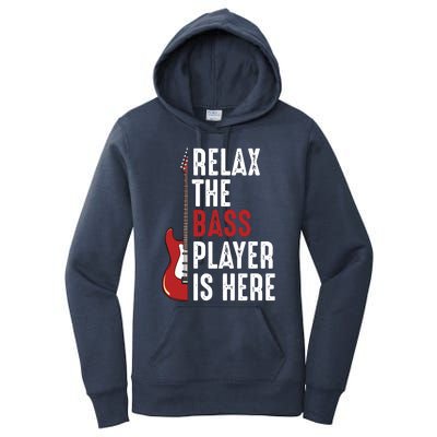 Relax The Bass Player Is Here Guitarist Instrument Strings Women's Pullover Hoodie