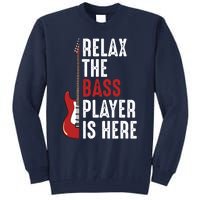 Relax The Bass Player Is Here Guitarist Instrument Strings Tall Sweatshirt