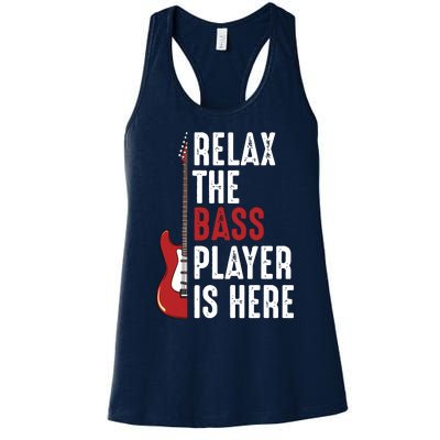 Relax The Bass Player Is Here Guitarist Instrument Strings Women's Racerback Tank