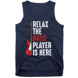 Relax The Bass Player Is Here Guitarist Instrument Strings Tank Top