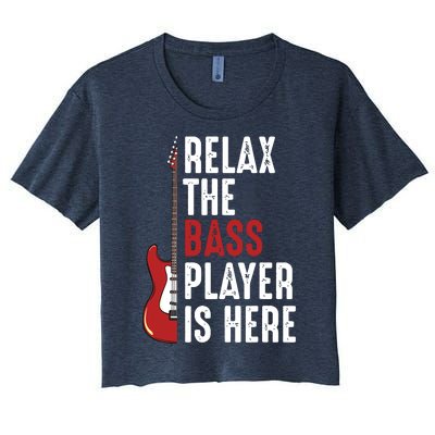 Relax The Bass Player Is Here Guitarist Instrument Strings Women's Crop Top Tee