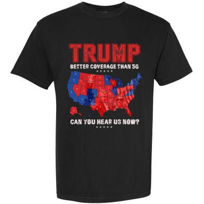 Retro Trump Better Coverage Than 5g Can You Hear Us Now Garment-Dyed Heavyweight T-Shirt
