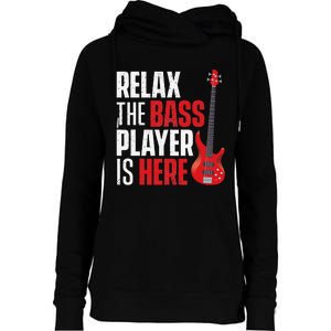 Relax The Bass Player Is Here Bassist Gifts Music Guitar Womens Funnel Neck Pullover Hood