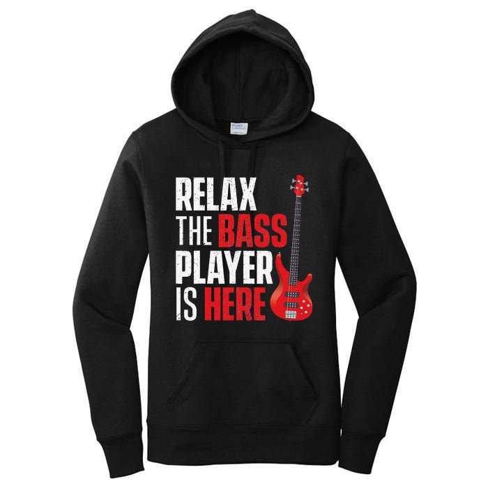 Relax The Bass Player Is Here Bassist Gifts Music Guitar Women's Pullover Hoodie