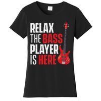 Relax The Bass Player Is Here Bassist Gifts Music Guitar Women's T-Shirt