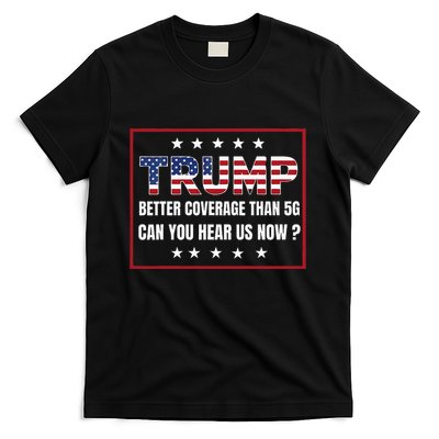 Retro Trump Better Coverage Than 5g Can You Hear Us Now T-Shirt