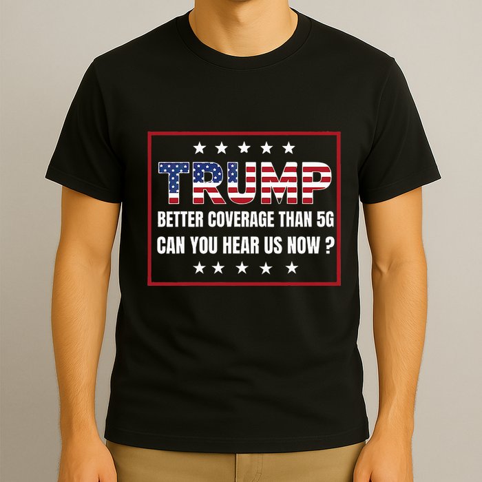 Retro Trump Better Coverage Than 5g Can You Hear Us Now T-Shirt