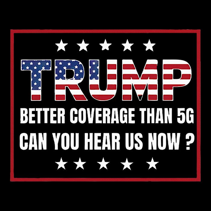 Retro Trump Better Coverage Than 5g Can You Hear Us Now Toddler T-Shirt