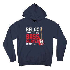 Relax The Bass Player Is Here Funny Music Bassist Guitar Hoodie