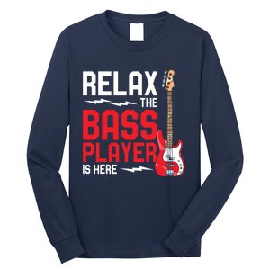 Relax The Bass Player Is Here Funny Music Bassist Guitar Long Sleeve Shirt