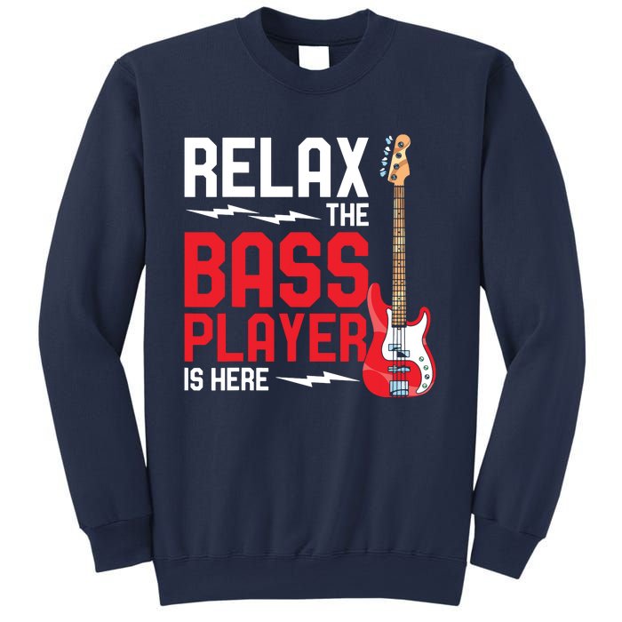 Relax The Bass Player Is Here Funny Music Bassist Guitar Sweatshirt