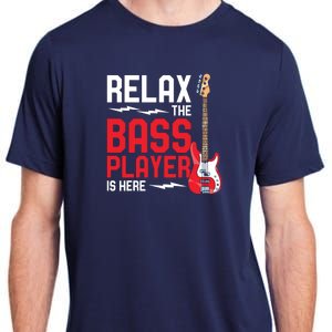 Relax The Bass Player Is Here Funny Music Bassist Guitar Adult ChromaSoft Performance T-Shirt