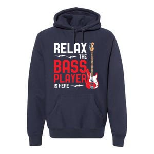 Relax The Bass Player Is Here Funny Music Bassist Guitar Premium Hoodie