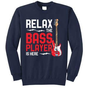 Relax The Bass Player Is Here Funny Music Bassist Guitar Tall Sweatshirt