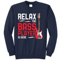 Relax The Bass Player Is Here Funny Music Bassist Guitar Tall Sweatshirt