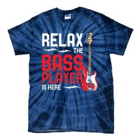 Relax The Bass Player Is Here Funny Music Bassist Guitar Tie-Dye T-Shirt