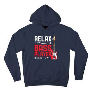 Relax The Bass Player Is Here Funny Music Bassist Guitar Tall Hoodie