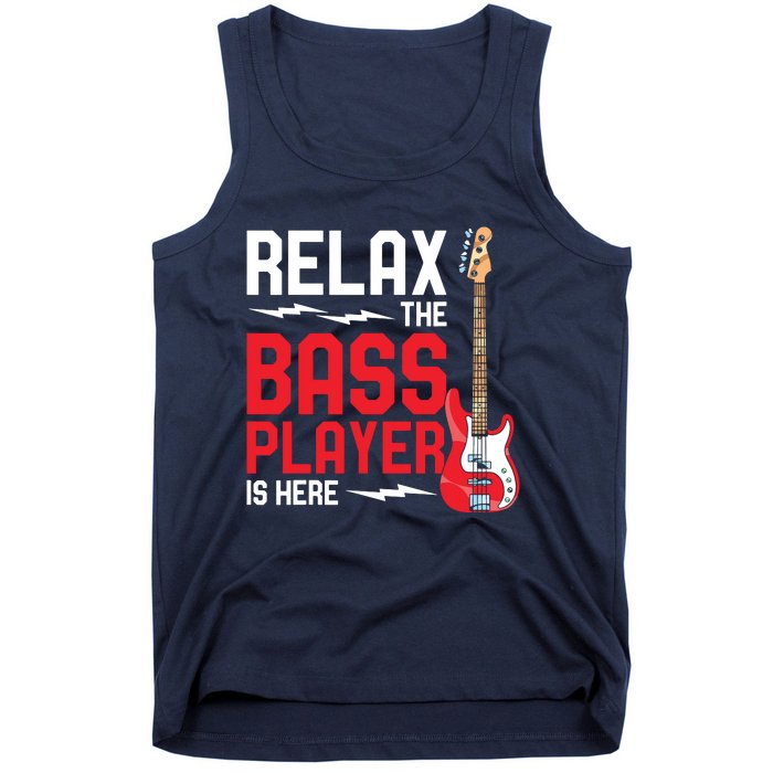 Relax The Bass Player Is Here Funny Music Bassist Guitar Tank Top