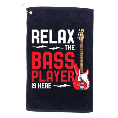 Relax The Bass Player Is Here Funny Music Bassist Guitar Platinum Collection Golf Towel