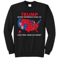 Retro Trump Better Coverage Than 5g Can You Hear Us Now Sweatshirt