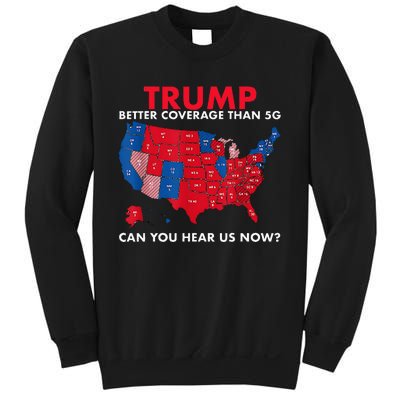 Retro Trump Better Coverage Than 5g Can You Hear Us Now Sweatshirt