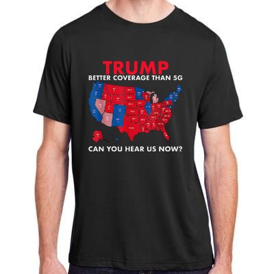 Retro Trump Better Coverage Than 5g Can You Hear Us Now Adult ChromaSoft Performance T-Shirt