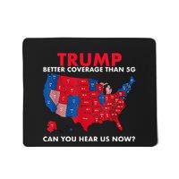 Retro Trump Better Coverage Than 5g Can You Hear Us Now Mousepad