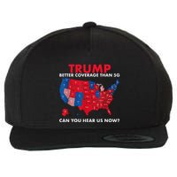 Retro Trump Better Coverage Than 5g Can You Hear Us Now Wool Snapback Cap