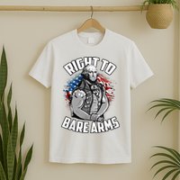Right To Bare Arms 4th Of July T-Shirt