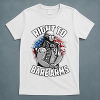 Right To Bare Arms 4th Of July T-Shirt