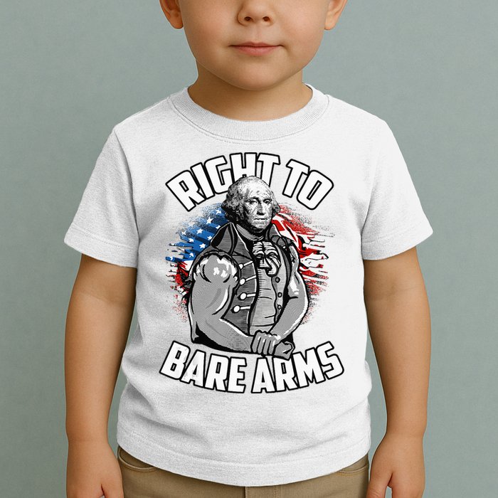 Right To Bare Arms 4th Of July Toddler T-Shirt
