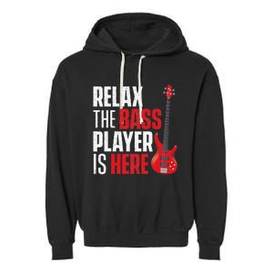 Relax The Bass Player Is Here Bassist Guitarist Musician Garment-Dyed Fleece Hoodie