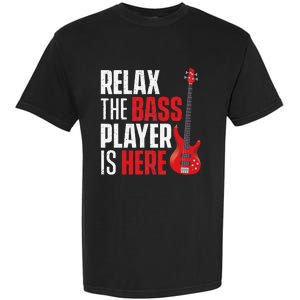 Relax The Bass Player Is Here Bassist Guitarist Musician Garment-Dyed Heavyweight T-Shirt