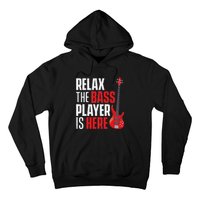 Relax The Bass Player Is Here Bassist Guitarist Musician Hoodie