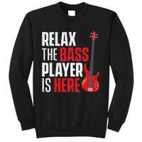 Relax The Bass Player Is Here Bassist Guitarist Musician Sweatshirt