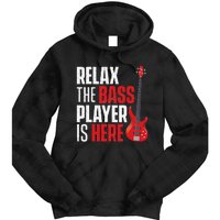 Relax The Bass Player Is Here Bassist Guitarist Musician Tie Dye Hoodie