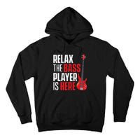 Relax The Bass Player Is Here Bassist Guitarist Musician Tall Hoodie