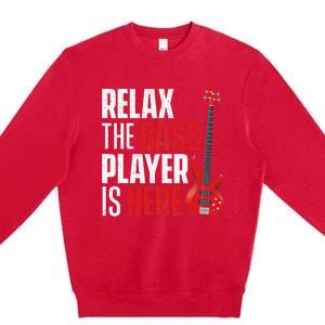 Relax The Bass Player Is Here Bassist Guitarist Musician Premium Crewneck Sweatshirt