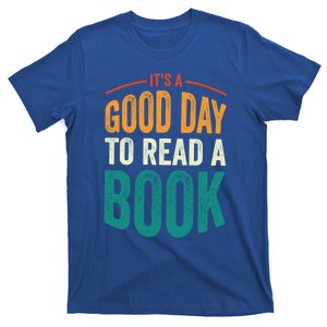 Reading Teacher Bookworm Its A Good Day To Read A Book Gift T-Shirt