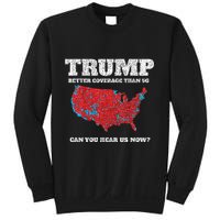 Retro Trump Better Coverage Than 5g Can You Hear Us Now Sweatshirt