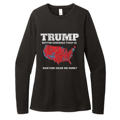 Retro Trump Better Coverage Than 5g Can You Hear Us Now Womens CVC Long Sleeve Shirt