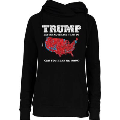 Retro Trump Better Coverage Than 5g Can You Hear Us Now Womens Funnel Neck Pullover Hood