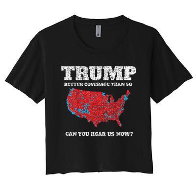 Retro Trump Better Coverage Than 5g Can You Hear Us Now Women's Crop Top Tee