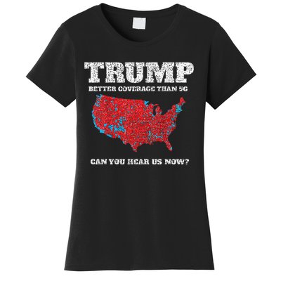 Retro Trump Better Coverage Than 5g Can You Hear Us Now Women's T-Shirt