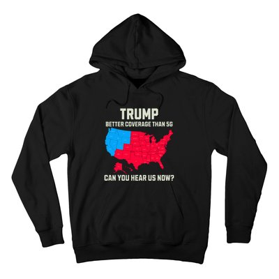 Retro Trump Better Coverage Than 5g Can You Hear Us Now Usa Hoodie