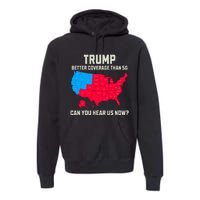 Retro Trump Better Coverage Than 5g Can You Hear Us Now Usa Premium Hoodie