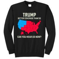 Retro Trump Better Coverage Than 5g Can You Hear Us Now Usa Tall Sweatshirt