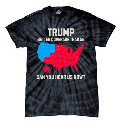 Retro Trump Better Coverage Than 5g Can You Hear Us Now Usa Tie-Dye T-Shirt