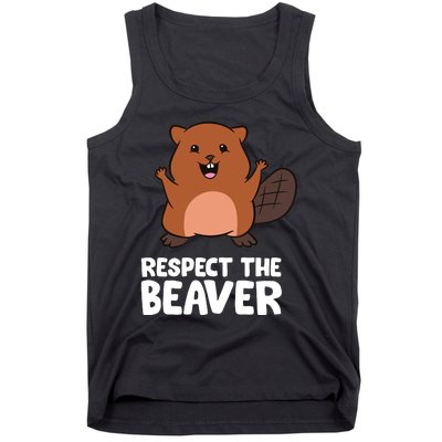 Respect The Beaver Funny Beaver Tank Top